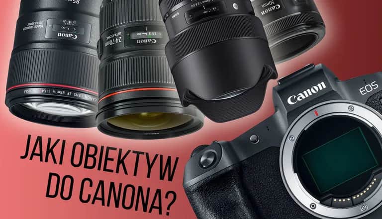 Canon jaki obiektyw uniwersalny - najlepsze wybory dla każdego fotografa